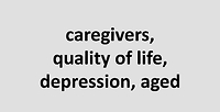 Being a caregiver as a determinant of quality of life and as a contributor to depressive symptoms